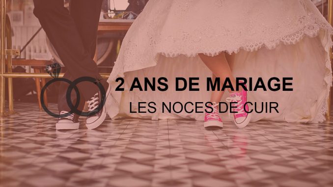 2 Ans De Mariage Les Noces De Cuir Idees De Textes Et De Petits Mots